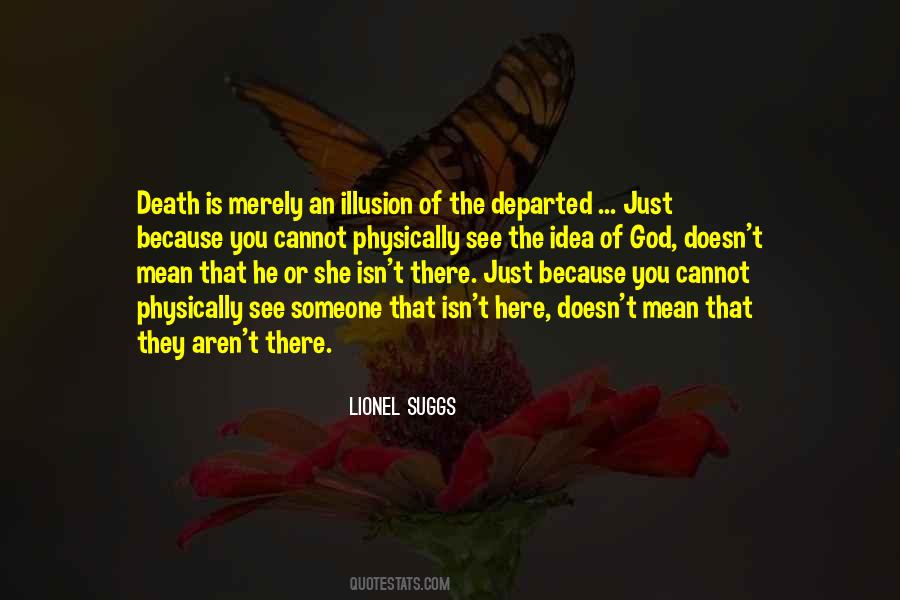 Death Is An Illusion Quotes #1730527
