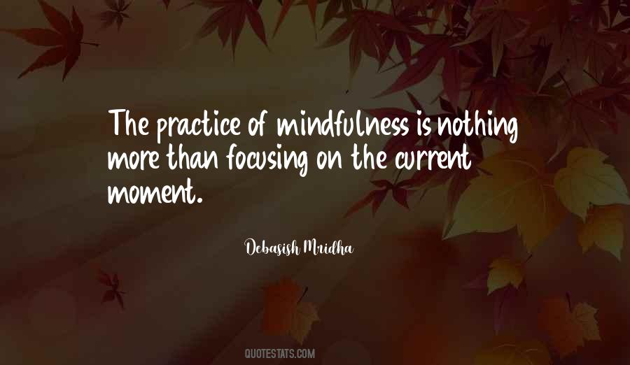 Mindfulness Practice Quotes #1188345