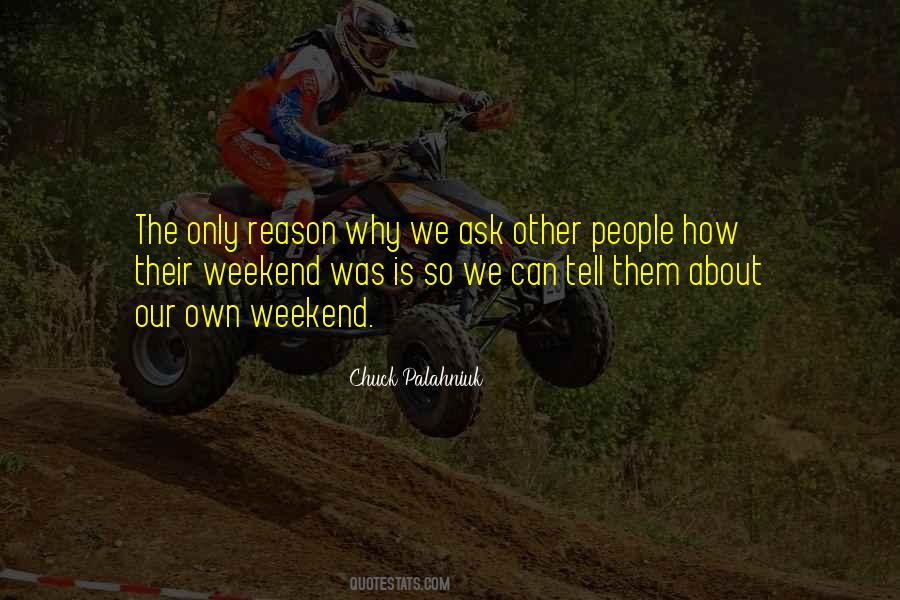 About The Weekend Quotes #1172335