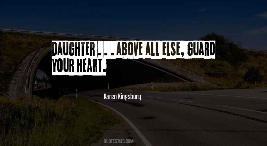 Above All Else Guard Your Heart Quotes #1081679