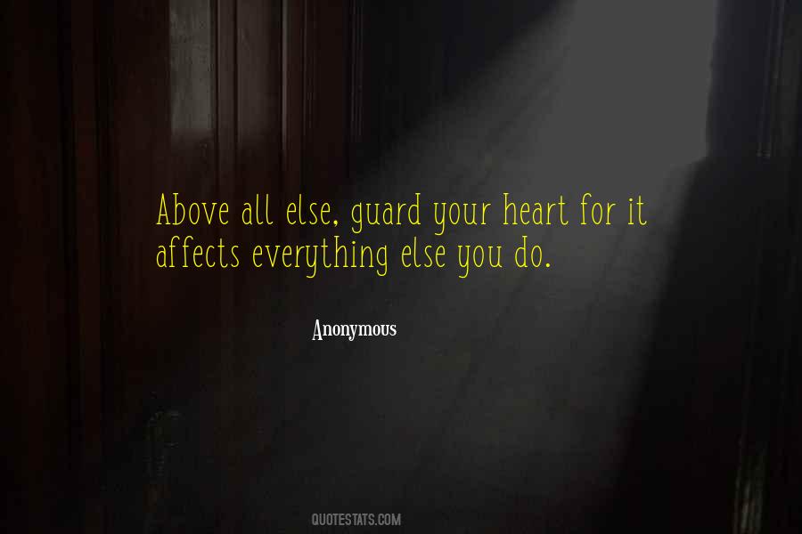 Above All Else Guard Your Heart Quotes #499812