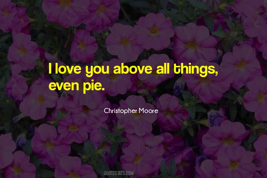 Above All Things Quotes #542288