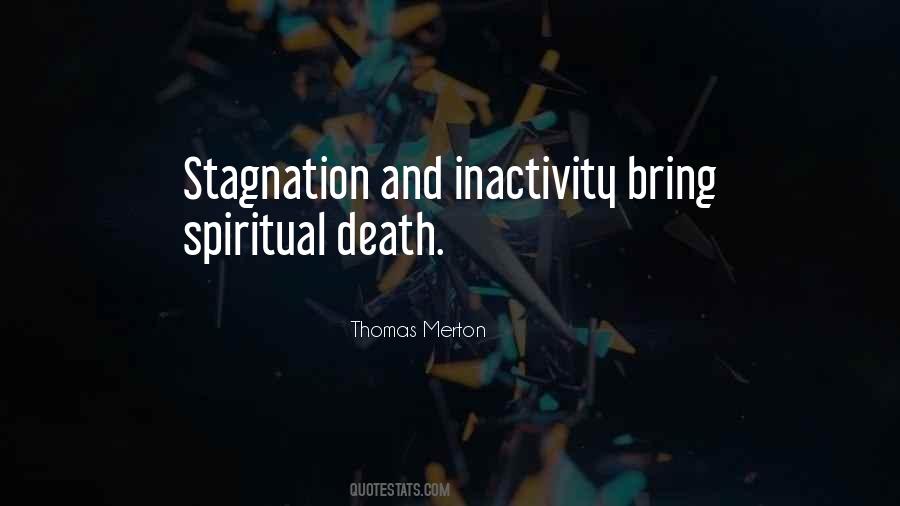 Stagnation Is Death Quotes #1043484