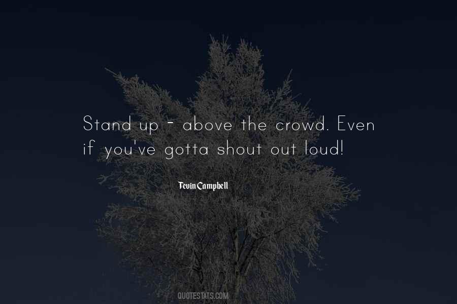 Above The Crowd Quotes #1064894