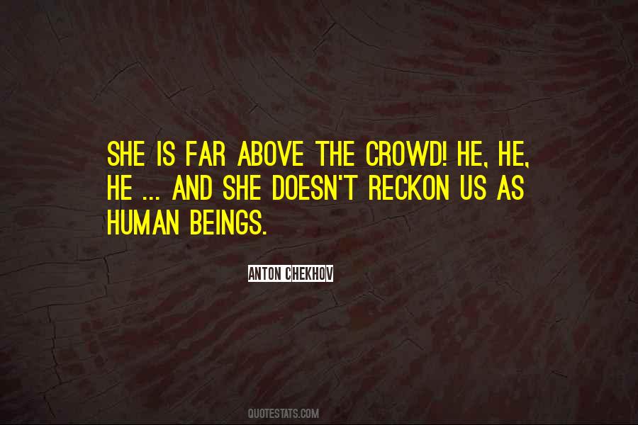 Above The Crowd Quotes #7025