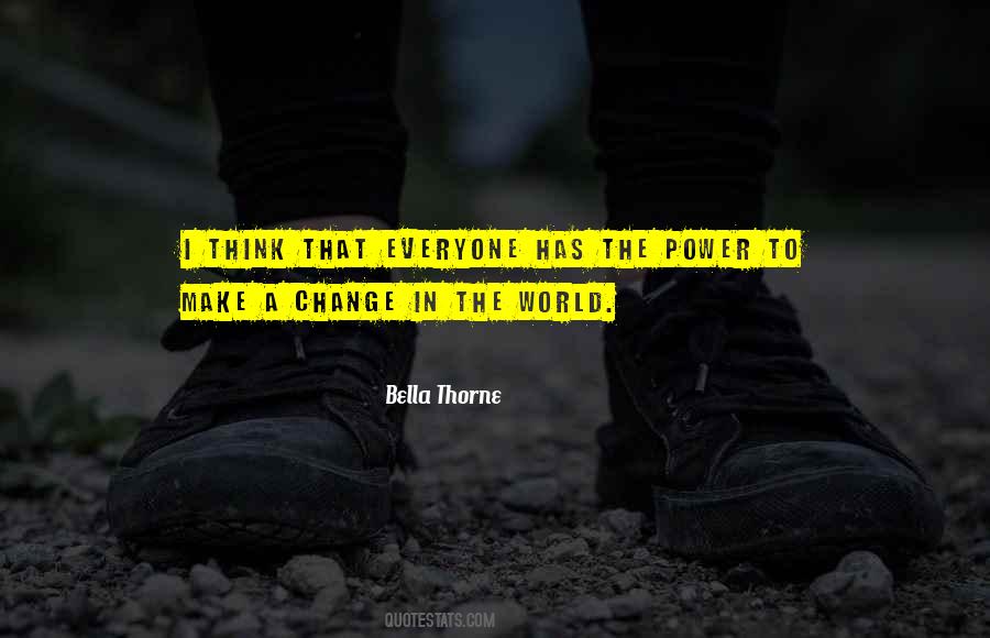 The Power To Change The World Quotes #1189790