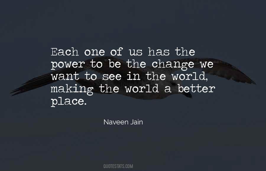 The Power To Change The World Quotes #1190549