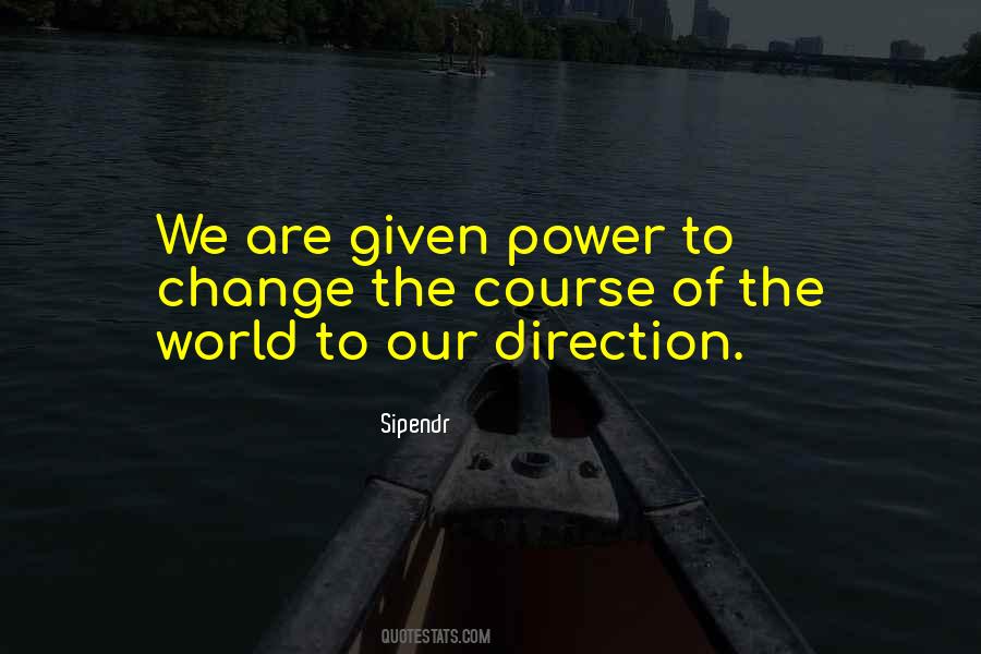 The Power To Change The World Quotes #1417058