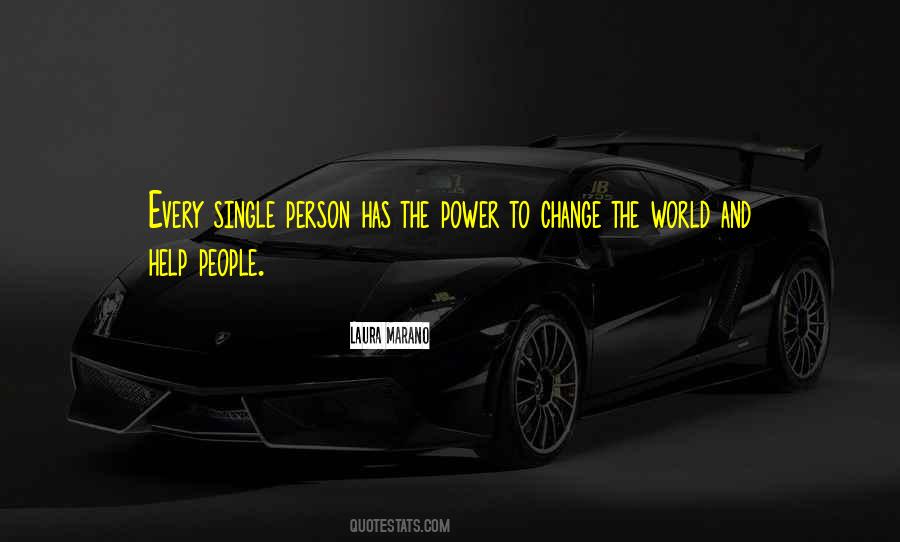 The Power To Change The World Quotes #479450