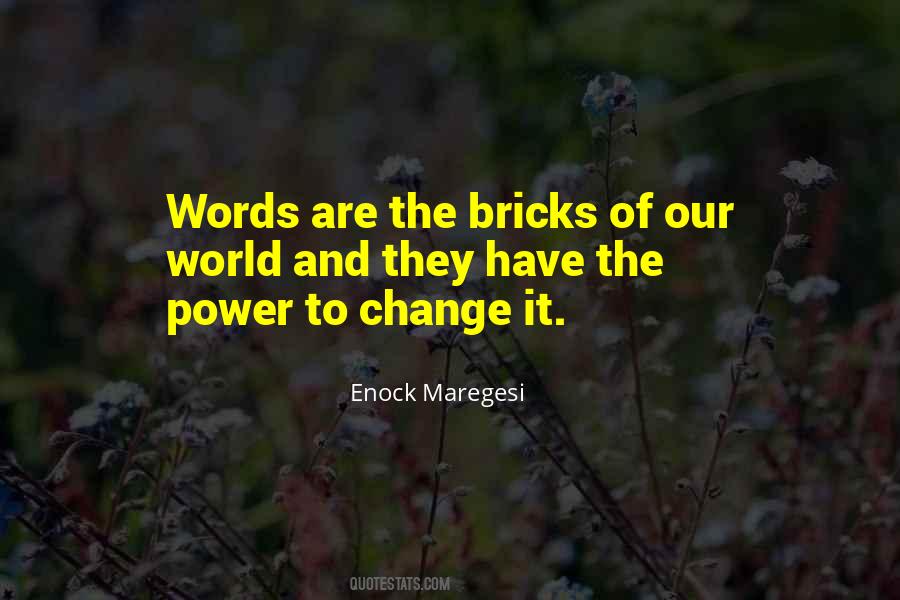 The Power To Change The World Quotes #902898