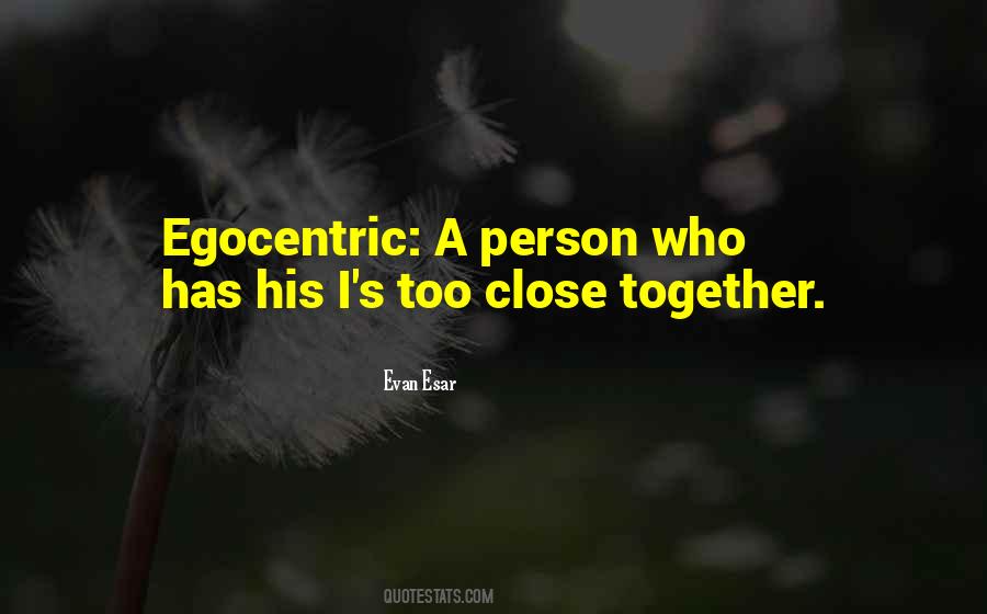 Most Egocentric Quotes #81509