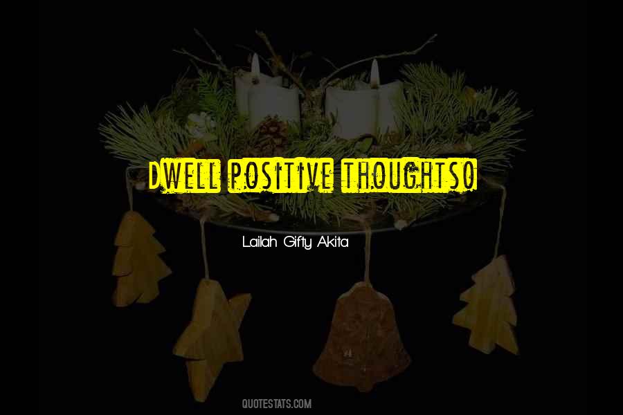 Quotes About Thinking Positive Thoughts #784108