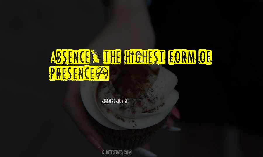 Absence Presence Quotes #573813