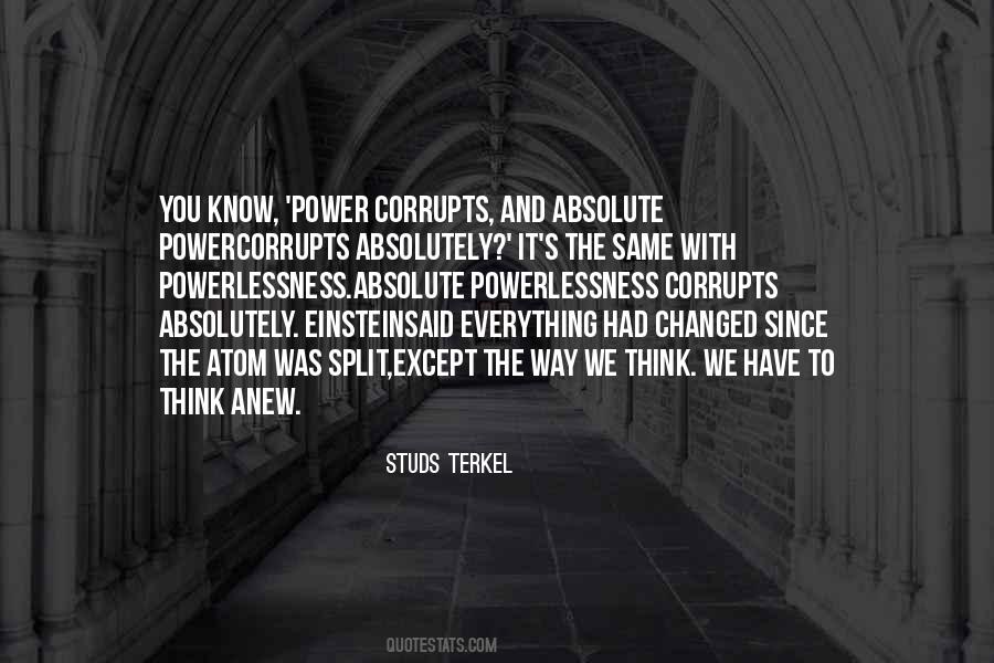 Absolute Power Corrupts Quotes #1160065