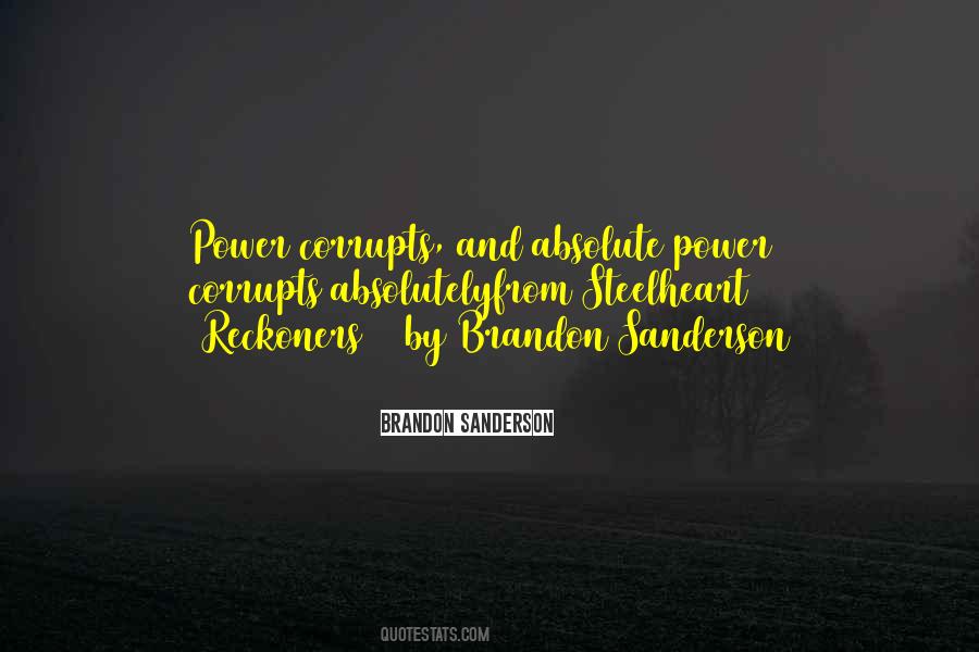 Absolute Power Corrupts Quotes #954050