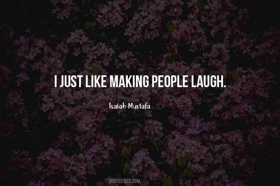Making People Laugh Quotes #742298