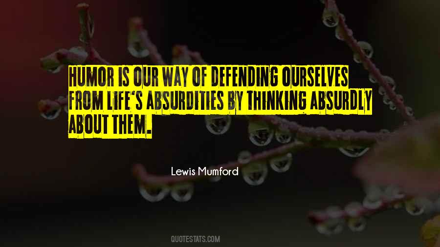 Absurdities Of Life Quotes #1129989