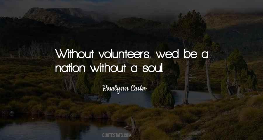 Without Volunteers Quotes #413897