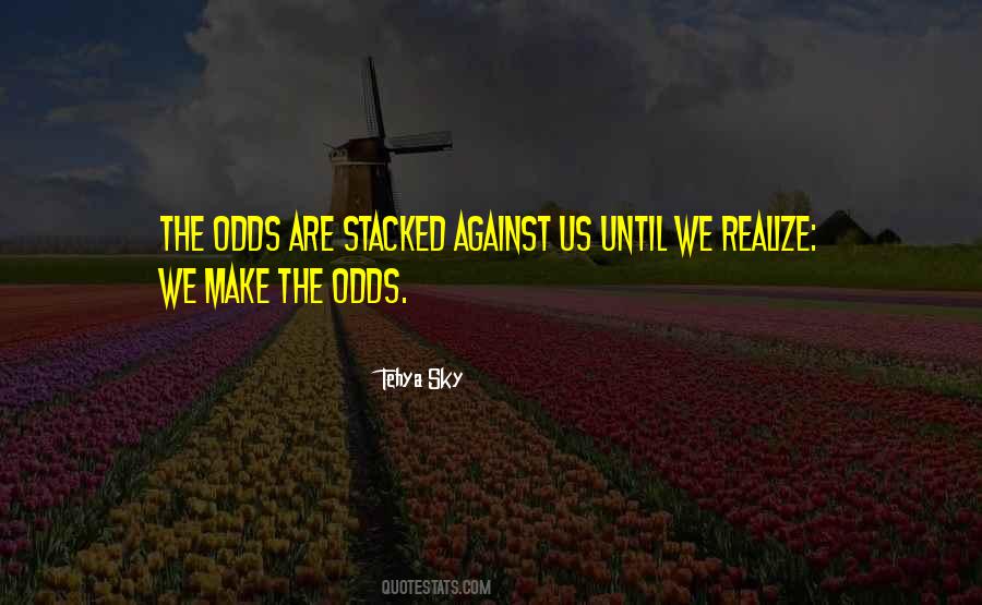 Going Against The Odds Quotes #85023