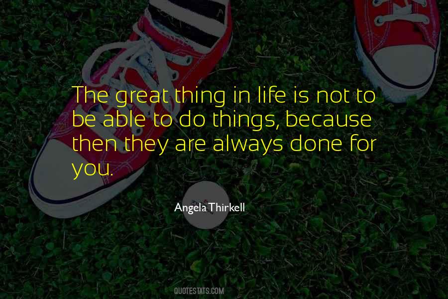 Thing In Life Quotes #1320807