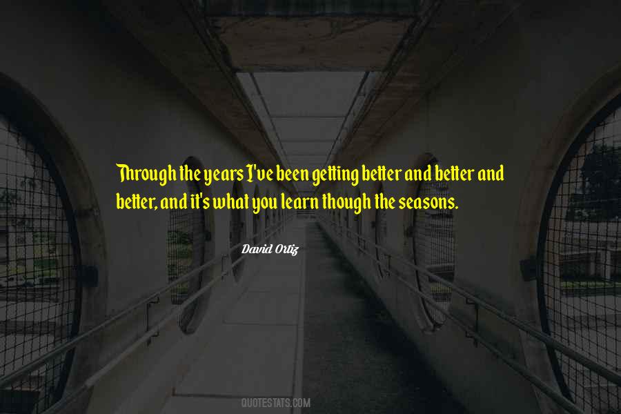 Getting Better And Better Quotes #544582