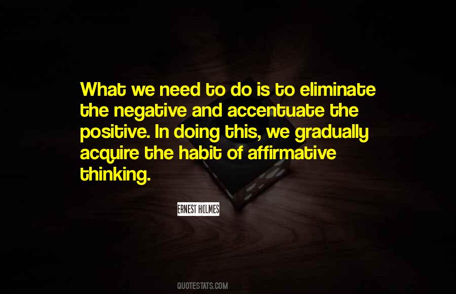 Accentuate The Positive Quotes #1438319
