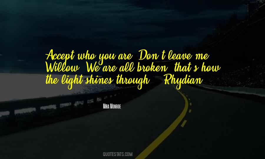 Accept Me For Who I Am Or Leave Me Quotes #934436