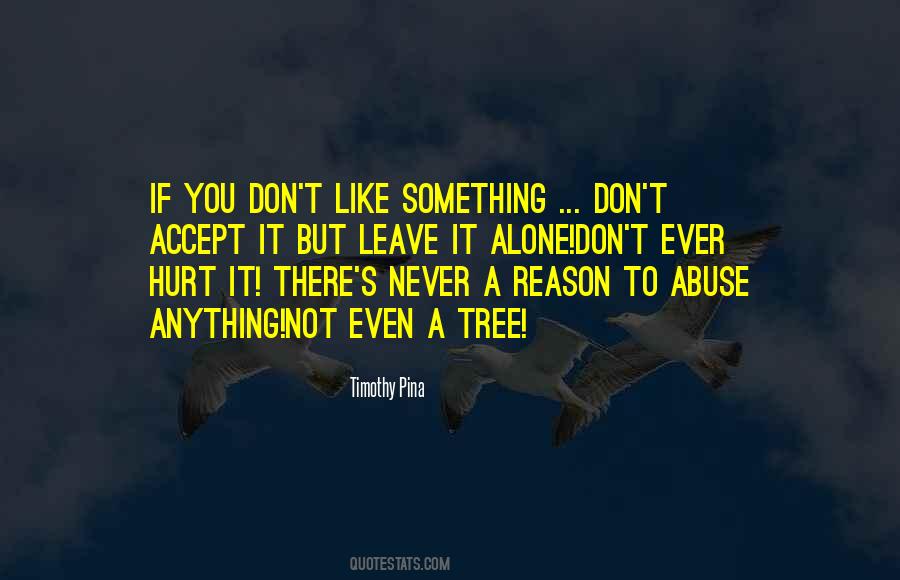 Accept Me For Who I Am Or Leave Me Quotes #946816