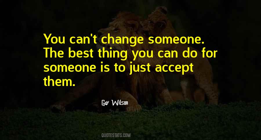 Accept Things You Cannot Change Quotes #1265485