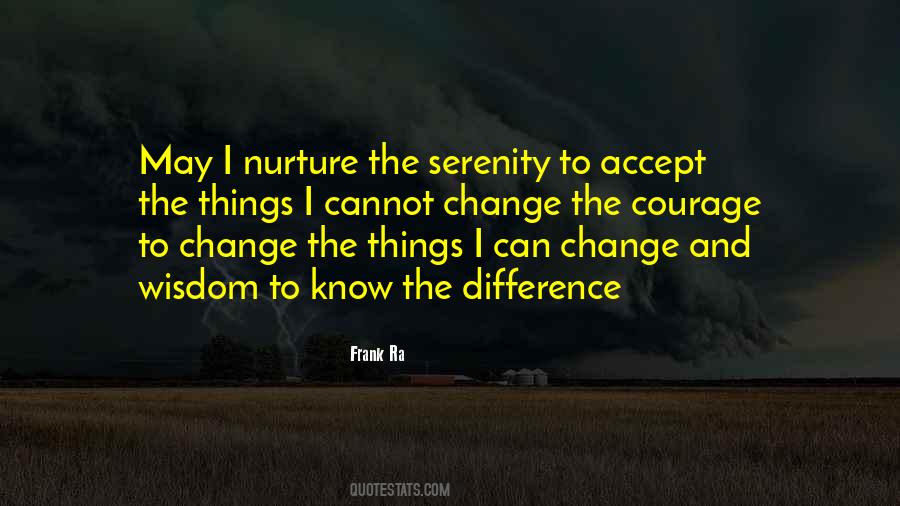 Accept Things You Cannot Change Quotes #1460381