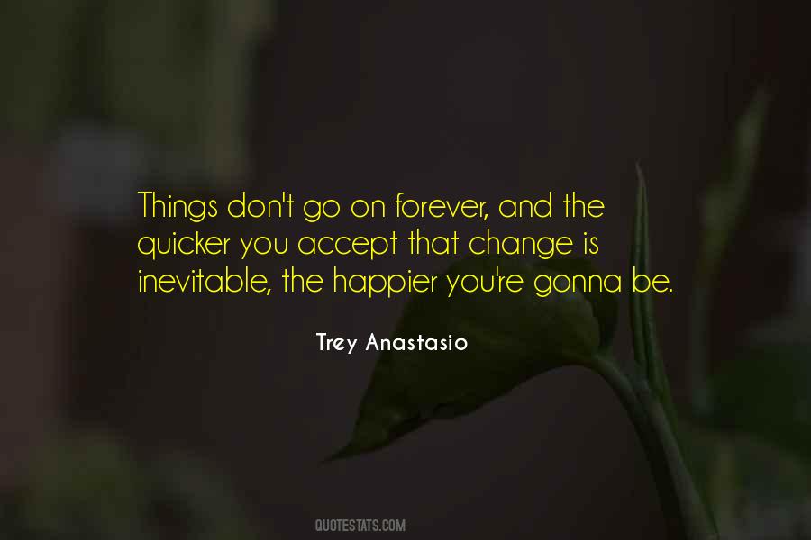 Accept Things You Cannot Change Quotes #1469617