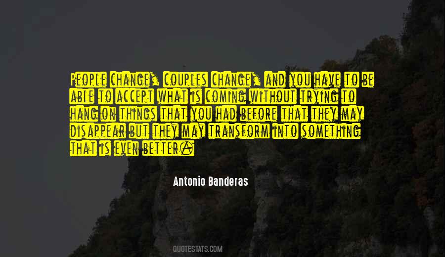 Accept Things You Cannot Change Quotes #1878463