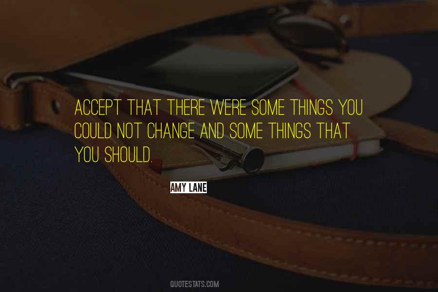 Accept Things You Cannot Change Quotes #50005