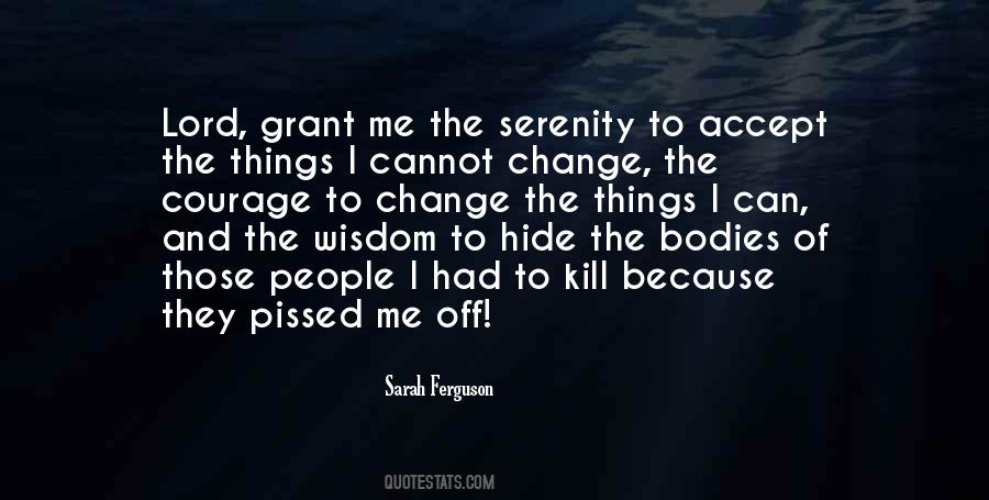 Accept Things You Cannot Change Quotes #825438