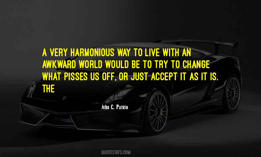Accept What It Is Quotes #425948