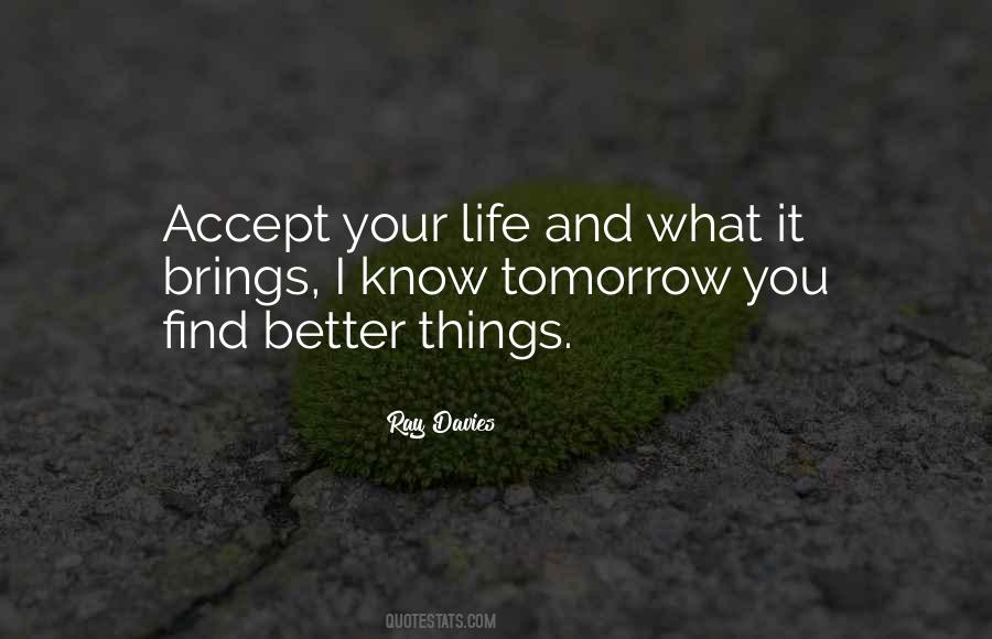 Accept What Life Brings Quotes #834990