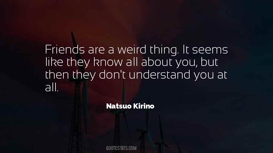 Friends They Know Quotes #400333