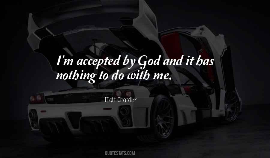 Accepted By God Quotes #1842294