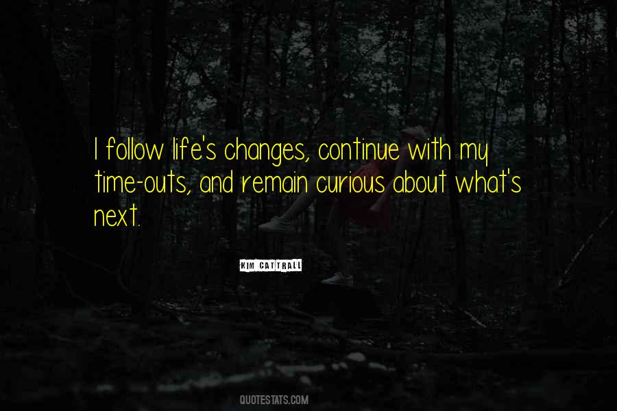 Life S Changes Quotes #1673395