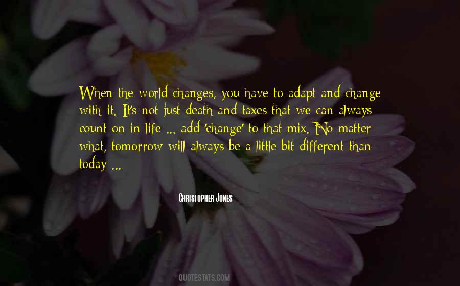 Life S Changes Quotes #939237