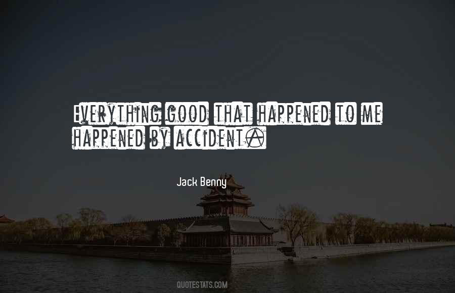 Accident Happened Quotes #1081537