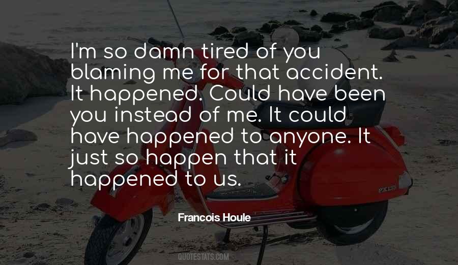 Accident Happened Quotes #763551