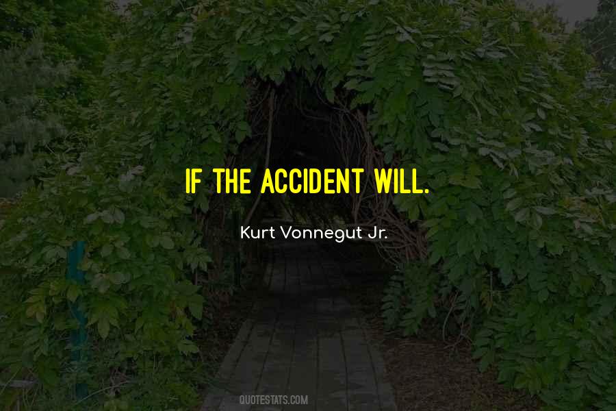 Accident Quotes #1684446