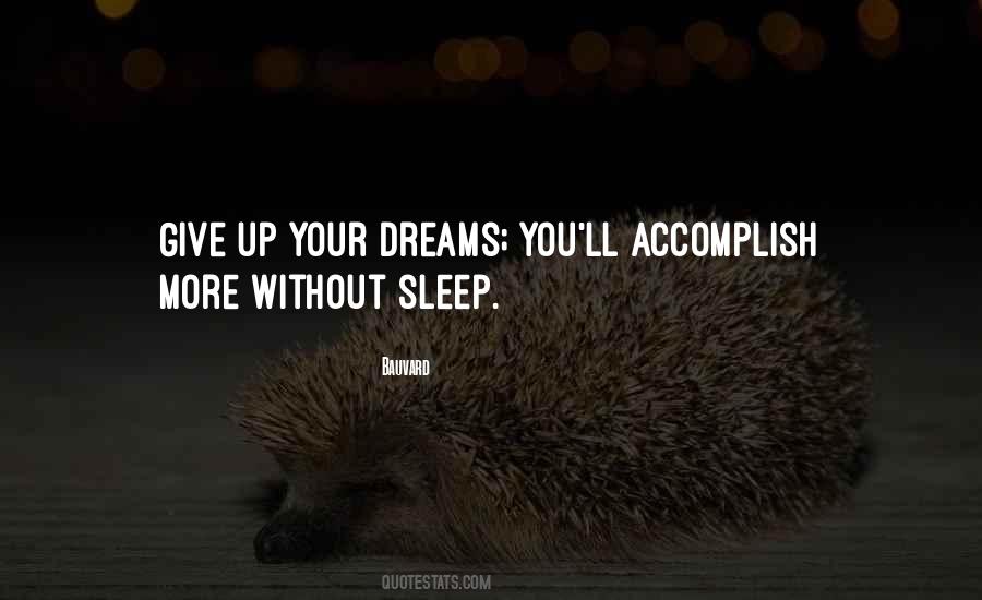 Accomplish Your Dreams Quotes #1693717