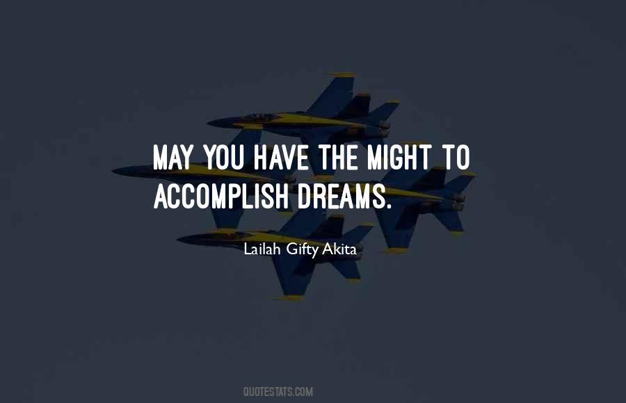 Accomplish Your Dreams Quotes #787431