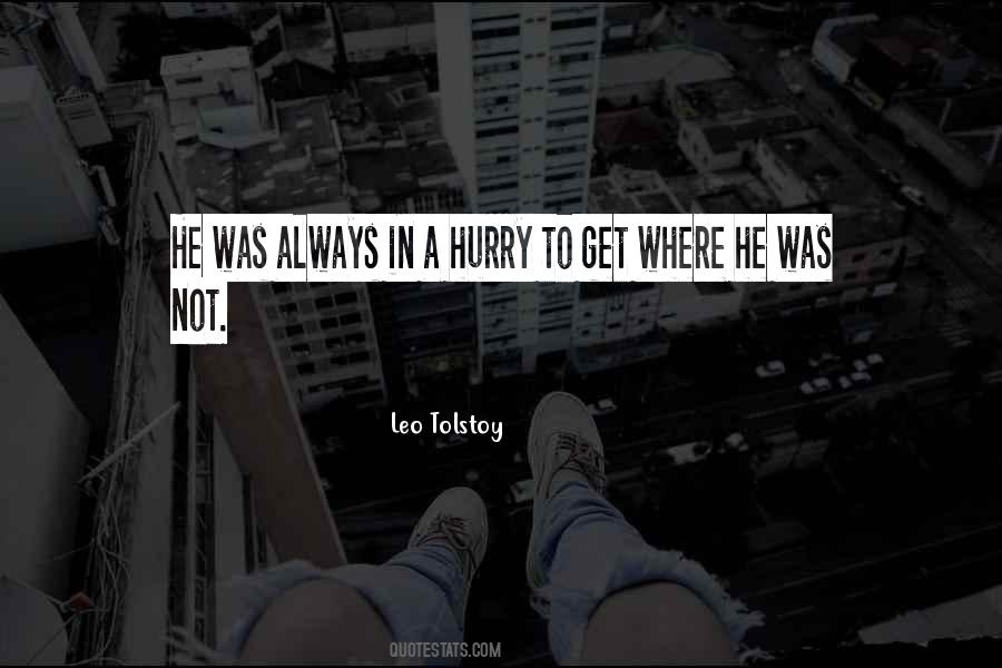 Always In A Hurry Quotes #1101777
