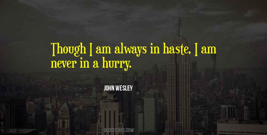 Always In A Hurry Quotes #16584