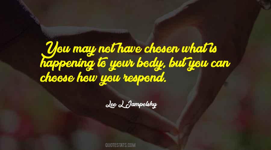 How You Choose To Respond Quotes #631447
