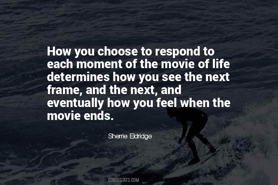 How You Choose To Respond Quotes #962114