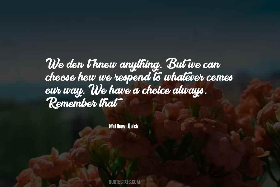 How You Choose To Respond Quotes #988290